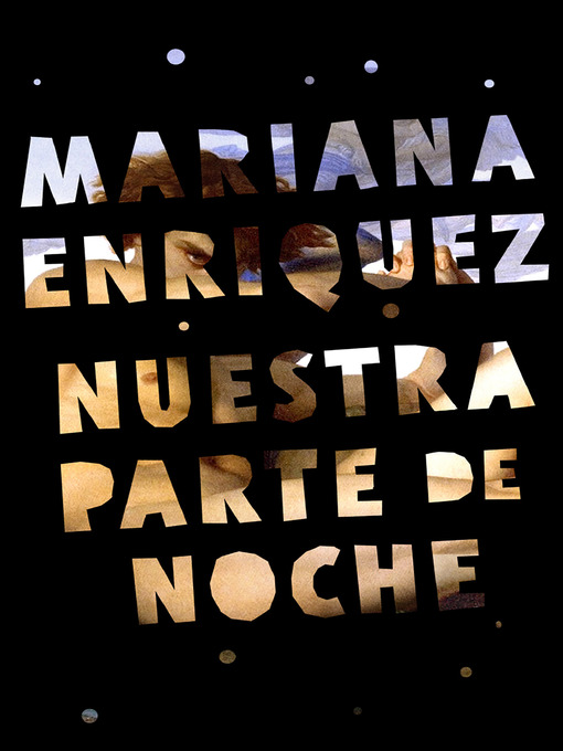 Title details for Nuestra parte de noche by Mariana Enriquez - Wait list